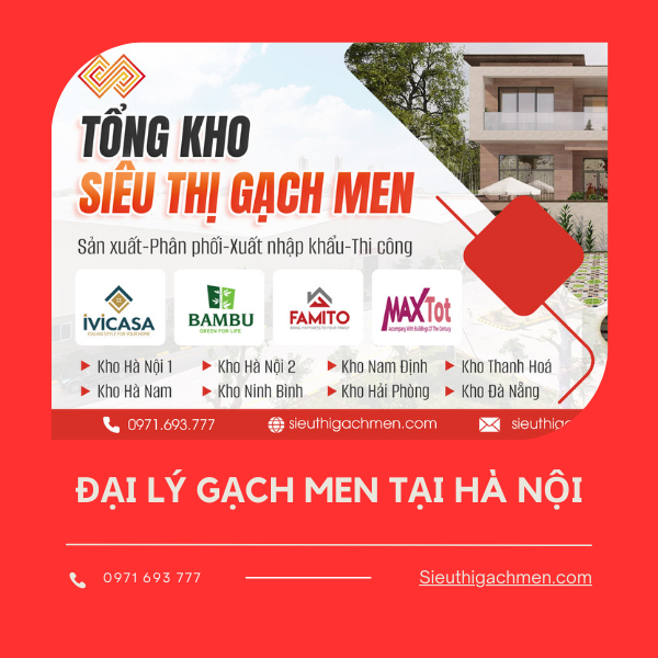 Đại lý gạch men tại Hà Nội tốt nhất trên thị trường